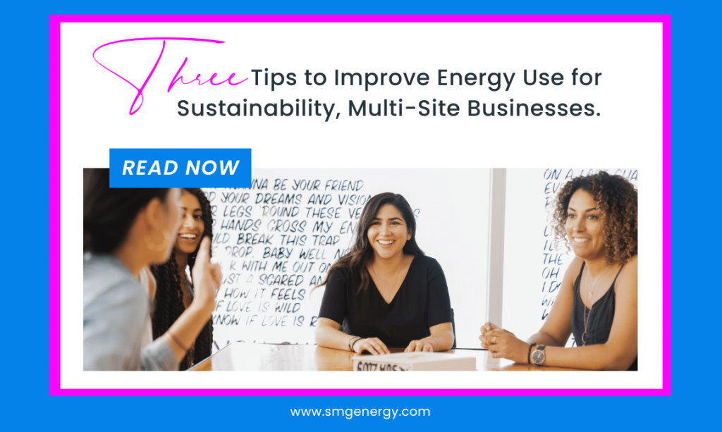 Three tips to improve energy used for sustainability multi-site businesses