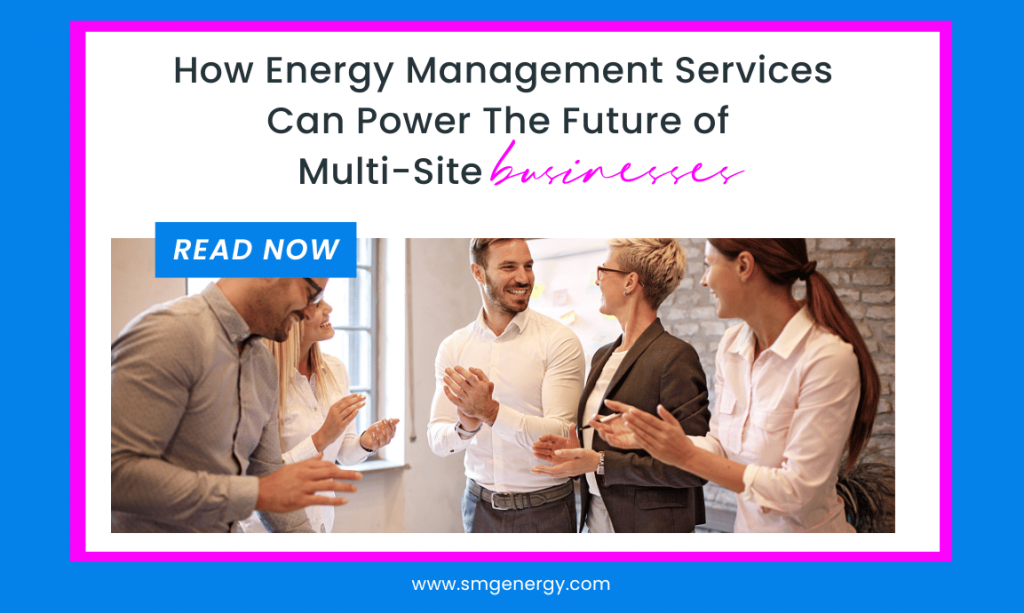 How Energy Management Services Can Power The Future of Multi-Site Businesses