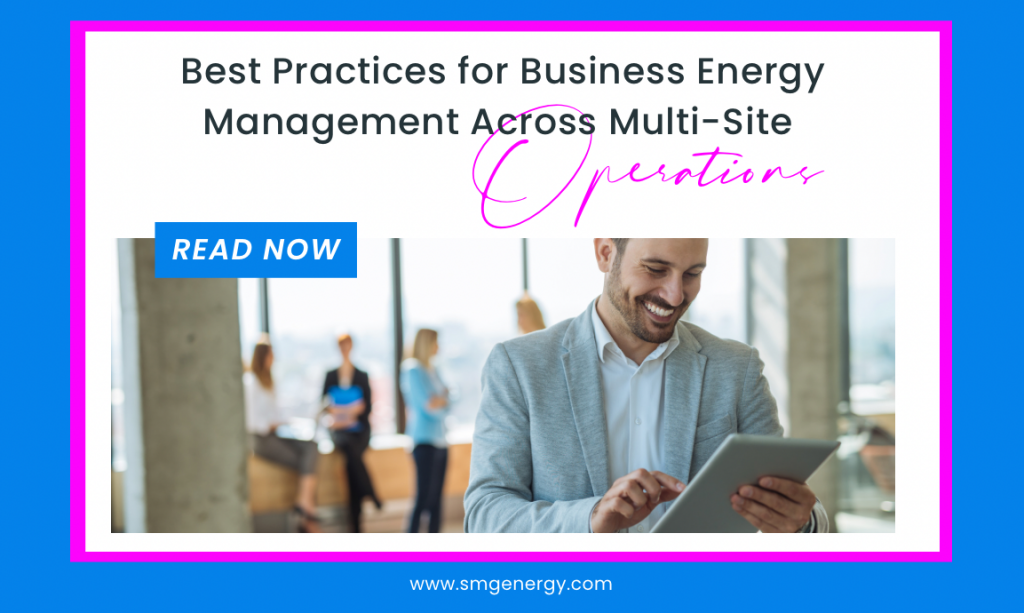 Best Practices for Business Energy Management Across Multi-Site Operations